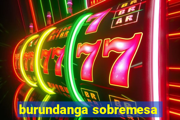 burundanga sobremesa